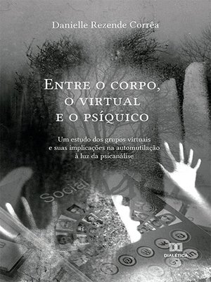 cover image of Entre o corpo, o virtual e o psíquico